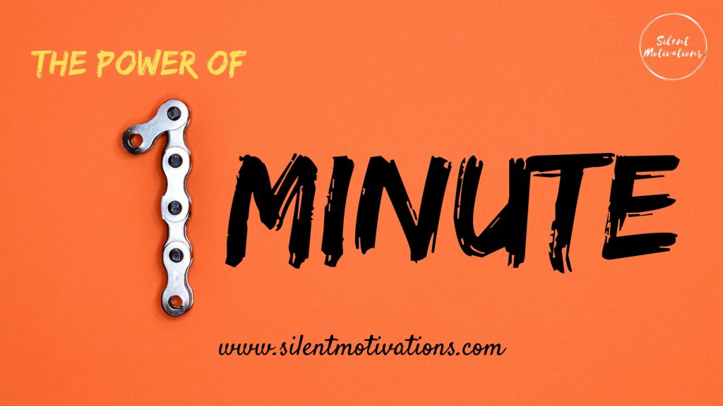 The Power of one minute