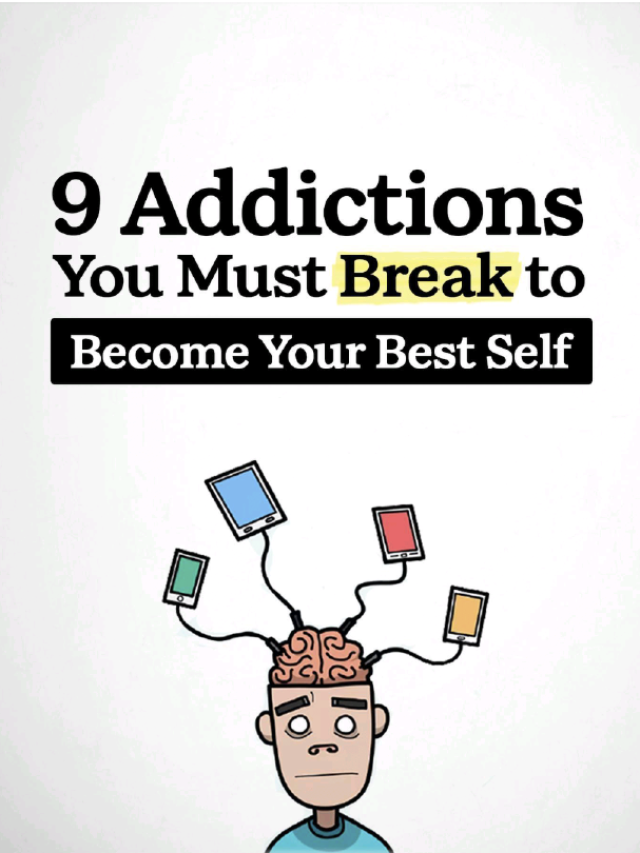 9 Addictions You Must Break to Become Your Best Self