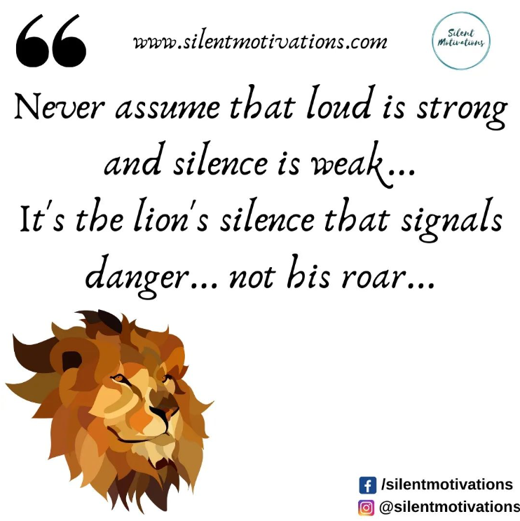 silence is weak loud is strong